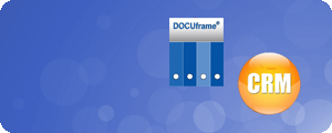 Schnittstelle DMS DOCUframe - CRM DOCUframe Schnittstelle DMS DOCUframe - CRM DOCUframe